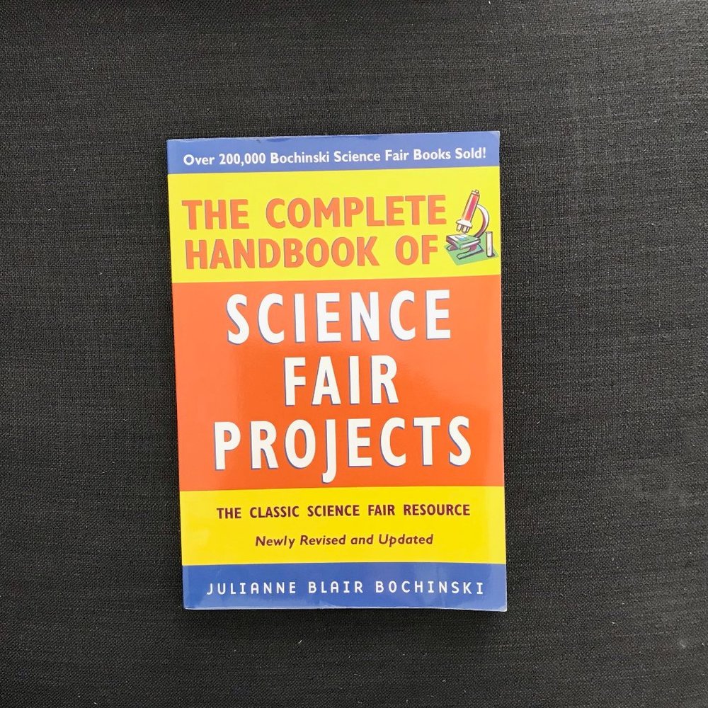 The Complete Handbook of Science Fair Projects by Julianne Blair Bochinski